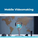 Mobile Videomaking. Learn how to harness the videomaking power of your smartphone with this incredible course