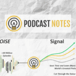 Podcast Notes Premium, Learn more and live better with the best ideas from the world's best podcasts