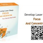 Develop Laser Sharp Focus and Concentration