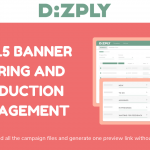 Dizply - Managing the production of html5 banners is complicated. Why don't you make it simpler