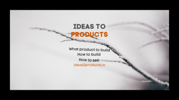 IDEAS TO PRODUCTS - This book is a guide to Startup product marketing, sales and leadership.