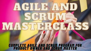 Agile and Scrum Masterclass: Complete Agile and Scrum Program for Product Owner and Scrum Master