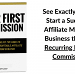Your First Commission - How To Start An Affiliate Marketing Business [7 Steps]