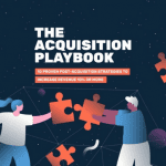 The Acquisition Playbook - Learn smart post-acquisition strategies to make the most out of your newly acquired business