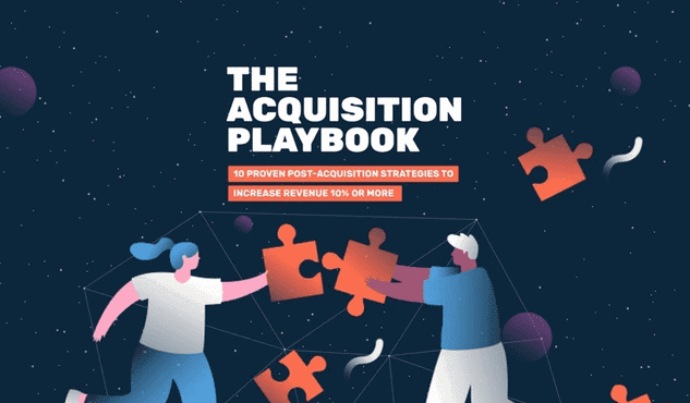 The Acquisition Playbook - Learn smart post-acquisition strategies to make the most out of your newly acquired business