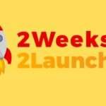 2 Weeks 2 Launch