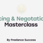 Pricing & Negotiations Masterclass for Freelancers & Solopreneurs