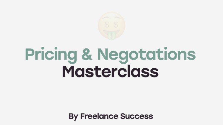 Pricing & Negotiations Masterclass for Freelancers & Solopreneurs