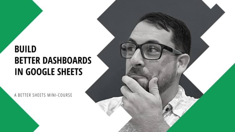 Build Better Dashboards in Google Sheets