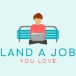 Land A Job You Love