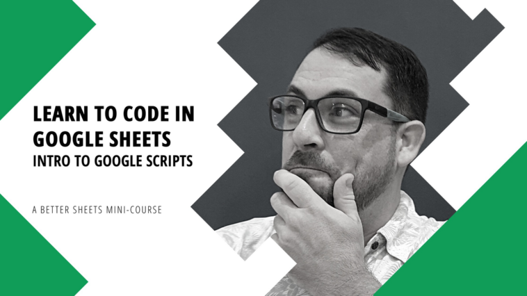 Learn To Code In Google Sheets: An Introduction to Google Scripts