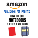 Publishing For Profits: Make Money Publishing Blank Books