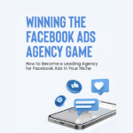 Winning the Facebook Ads Agency Game (Ebook & Course)