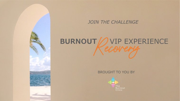 Burnout Recovery VIP Challenge and Wellbeing Community