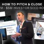 How To Pitch & Close A $1M-$5M Investor Seed Round