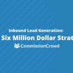 Inbound Lead Generation: The Six Million Dollar Strategy