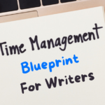 Time Management Blueprint for Writers