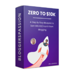 Zero to $10K: A Step by Step Blueprint to Earn $10,000/mo From Blogging