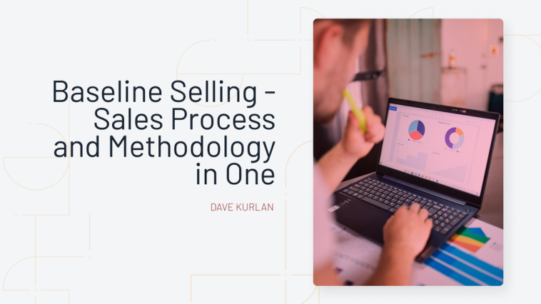 Baseline Selling - Sales Process and Methodology in One