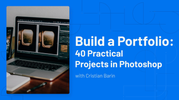 Build a Portfolio: 40 Practical Projects in Photoshop