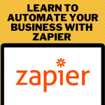 Learn to Automate your Business with Zapier