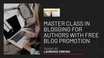 Master Class in Blogging for Authors with Free Blog Promotion