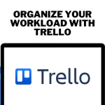Organize Your Workload with Trello