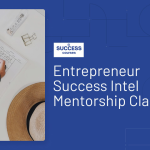 Entrepreneur Success Intel Mentorship Class