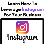 Learn How To Leverage Instagram For Your Business
