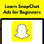 Learn SnapChat Ads for Beginners