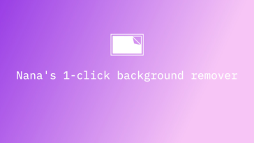 Nana's 1-Click Background Remover | Discover products. Stay weird.