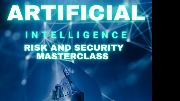 Artificial Intelligence (AI) Governance and Cyber-Security MasterClass 2022 | Discover products. Stay weird.