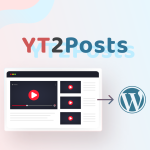 YT2Posts: YouTube Videos to WordPress Posts | Discover products. Stay weird.