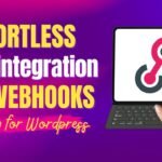 Effortless WP Integration: Free Webhooks Plugin for Wordpress