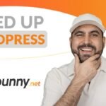 Speed Up WordPress by just Installing Bunny CDN in Minutes!